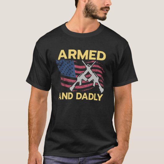 Armed and Dadly USA Flag American Flag Dad Pun T-shirt (Voorkant)