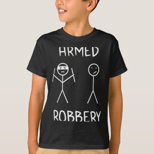Armed Robbery Sarcastic Sarcasm Funny Stickman Sti T-shirt (Voorkant)