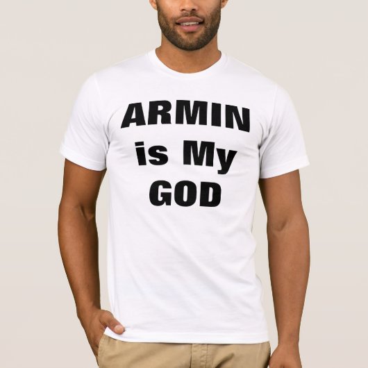 ARMIN is mijn GOD T-shirt (Voorkant)
