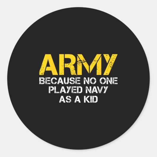 Army Because Played Navy As A Kid Funny Army Vinta Ronde Sticker (Voorkant)