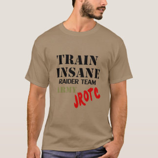 Army JROTC, Train Insane, Raider Team T-Shirt