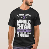 Arnold Chiari Malformation Warrior Future Awarenes T-shirt (Voorkant)