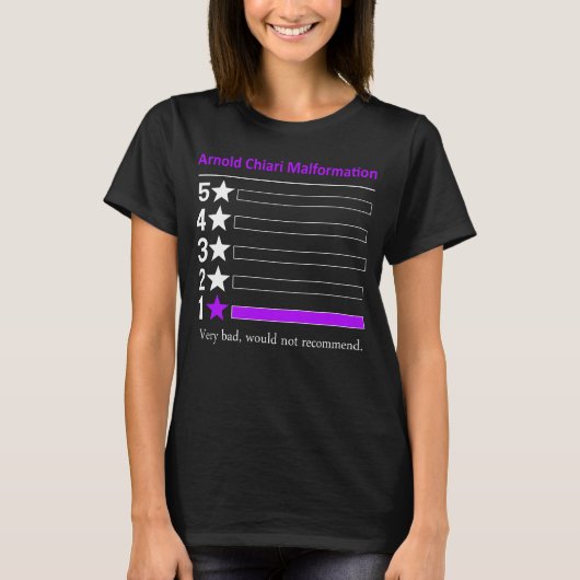 Arnold Chiari Malformation Zeer slecht, zou niet r T-shirt (Voorkant)