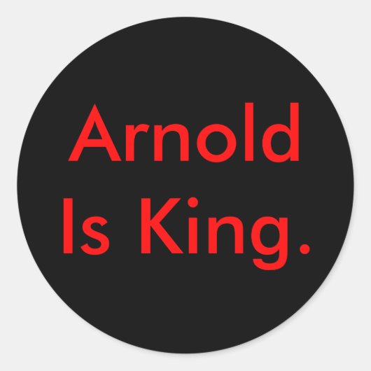 Arnold is koning. ronde sticker (Voorkant)