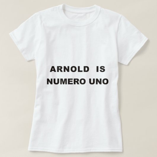 Arnold is numero uno t-shirt (Design voorkant)
