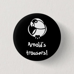Arnold's broek! K'Barthan inveffectieve badge Ronde Button 3,2 Cm