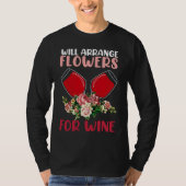 Arrange Flowers Wine Drinking  Drinker Sayings Gra T-shirt (Voorkant)