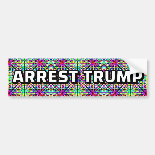 ARREST TRUMP (you may change the words) Bumpersticker (Voorkant)