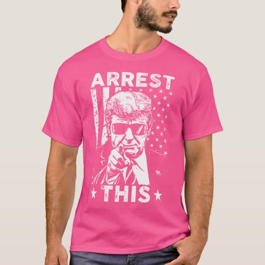 Arresteer deze Trump T-shirt (Voorkant)
