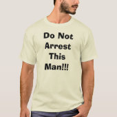 Arresteer dit Man niet!!! - Gepersonaliseerd T-shirt (Voorkant)