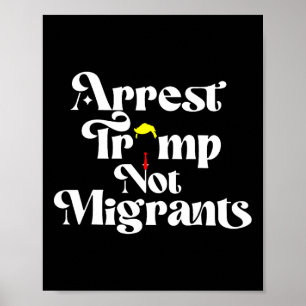 Arresteer Trump, niet migranten Poster