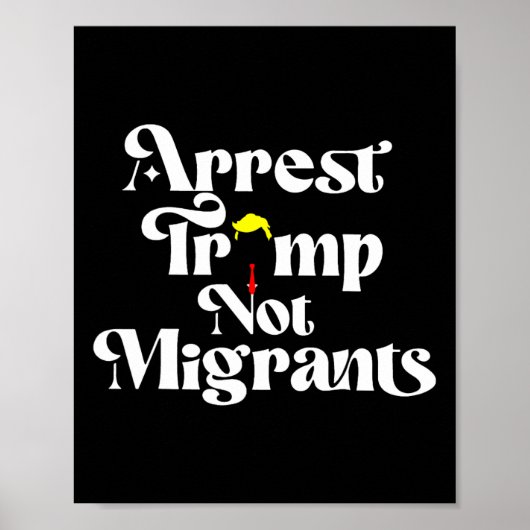 Arresteer Trump, niet migranten Poster (Voorkant)
