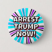 ARRESTEER TRUMP NU! RONDE BUTTON 5,7 CM (Voorkant)