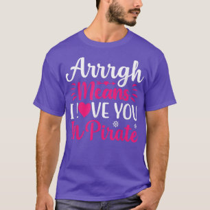 Arrgh betekent van je houden in Pirate Valentijnsd T-shirt