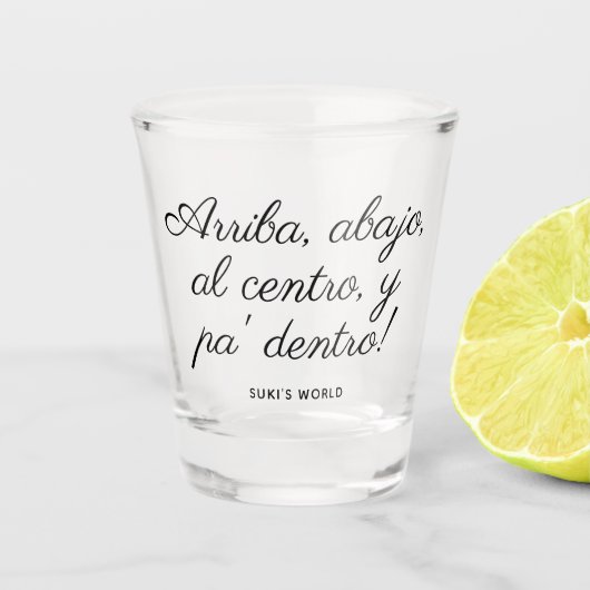 Arriba Abajo Al Centro Y Pa’ Dentro! Custom Shot Glas (Voorkant)
