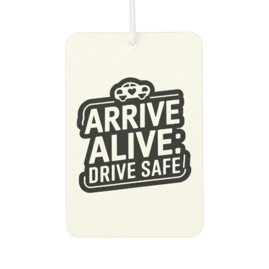 "Arrive Alive: Drive Safe" Veiligheidswaarschuwing Luchtverfrisser (Voorkant)