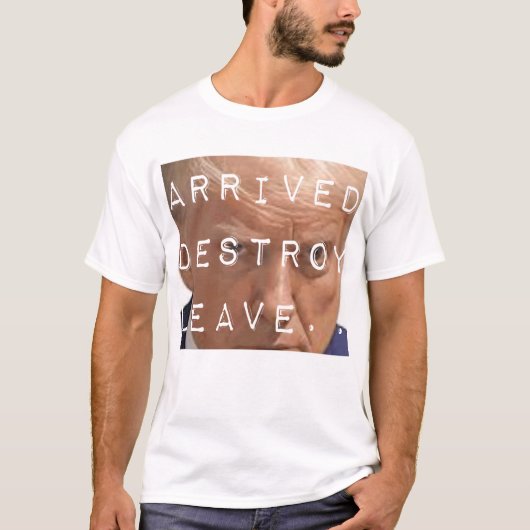 arrived destroy leave t-shirt (Voorkant)
