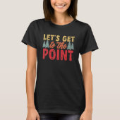 Arrowhead Hunter Let's Get To The Point Arrowhead  T-shirt (Voorkant)