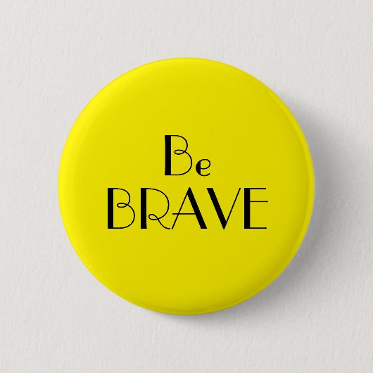 Art Deco be Brave Bright Yellow Text Ronde Button 5,7 Cm (Voorkant)