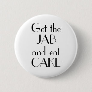 Art Deco Haal Jab Eat Cake Vaccinatie Ronde Button 5,7 Cm