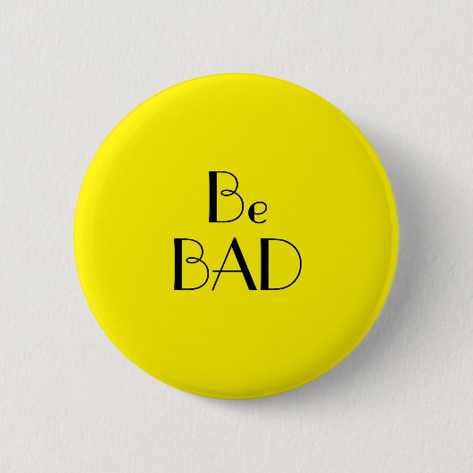 Art Deco Wees Slecht Helder Geel Tekst Ronde Button 5,7 Cm (Voorkant)