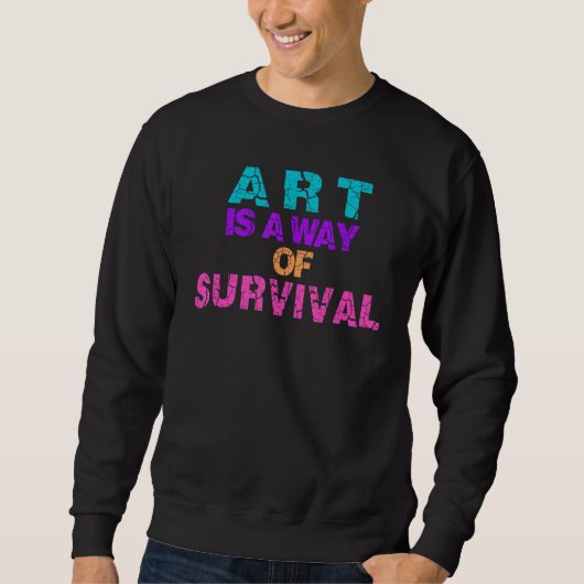 Art Is A Way Of Survival Aesthetic Teacher Student Trui (Voorkant)