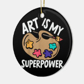 Art is mijn Superpower Art Teacher Artist Painter  Keramisch Ornament (Links)