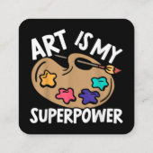 Art is mijn Superpower Art Teacher Artist Painter  Vierkante Visitekaartje (Achterkant)