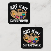 Art is mijn Superpower Art Teacher Artist Painter  Vierkante Visitekaartje (Voorkant / Achterkant)