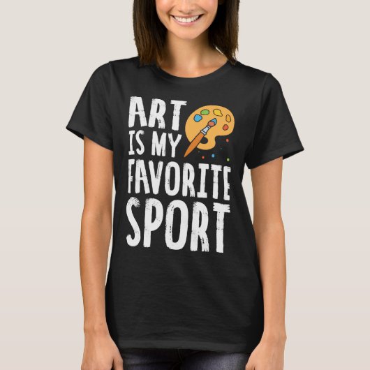 Art Is My Favorite Sport Cute Artsy Painter T-shirt (Voorkant)