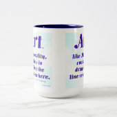 Art, Like Morality, ... Tweekleurige Koffiemok (Center)