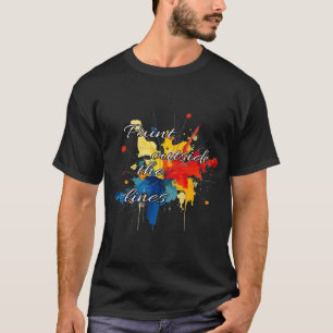 Art :Paint buiten de lijntjes. T-shirt