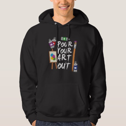 Art Pour Your Out Artist Hoodie (Voorkant)