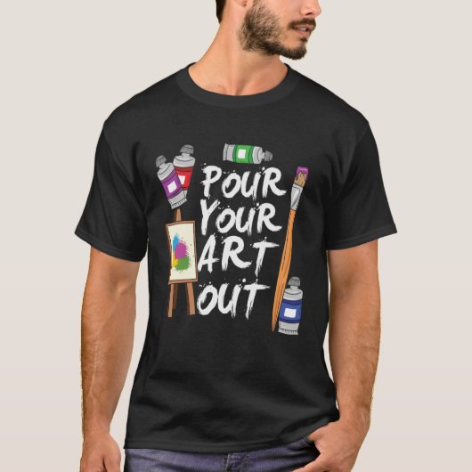 Art Pour Your Out  Artist T-shirt (Voorkant)