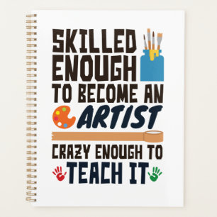 Art Teacher Funny Skill Crazy Planner