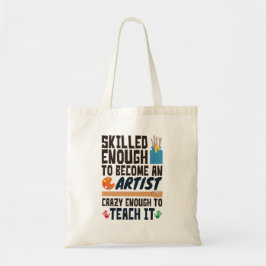 Art Teacher Funny Skill Crazy Tote Bag