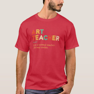 Arteacher als een gewone leraar alleen veel cooler t-shirt