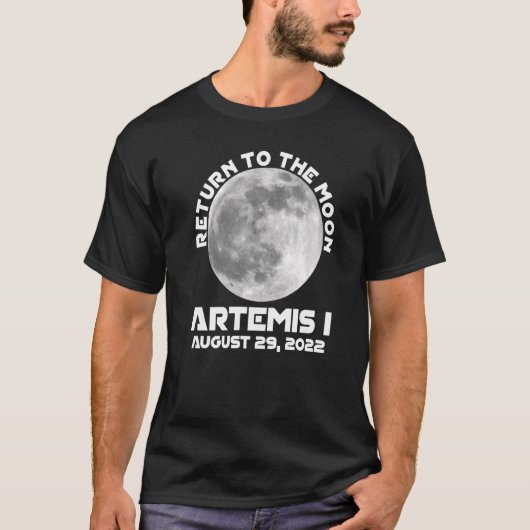 Artemis Mission August 29 2022 We Are Going To The T-shirt (Voorkant)