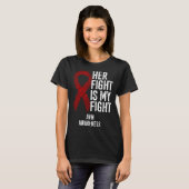 Arteriovenous Malformation Her Fight Is My Fight A T-shirt (Voorkant volledig)