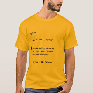 Arthur, ben jij.. Wees beroemd T-shirt