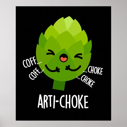 Arti-choke Funny Veggie Artichoke Pun Dark BG Poster (Voorkant)