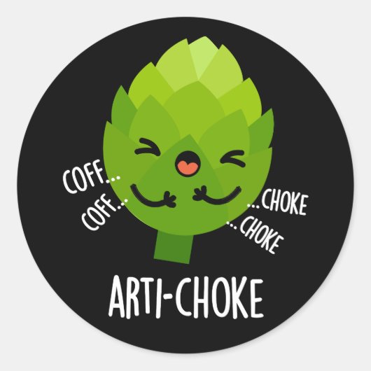 Arti-choke Funny Veggie Artichoke Pun Dark BG Ronde Sticker (Voorkant)