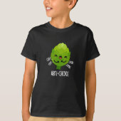 Arti-choke Funny Veggie Artichoke Pun Dark BG T-shirt (Voorkant)