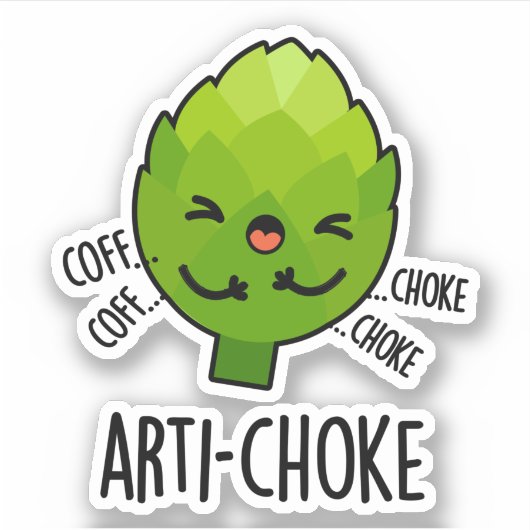 Arti-choke Funny Veggie Artichoke Pun Sticker (Voorkant)
