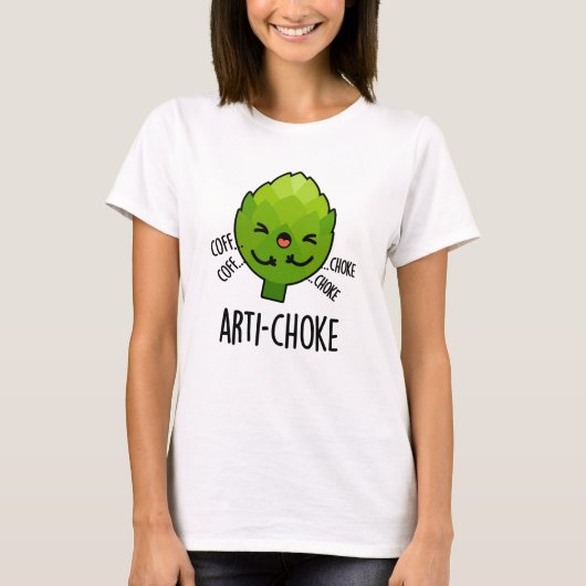 Arti-choke Funny Veggie Artichoke Pun T-shirt (Voorkant)