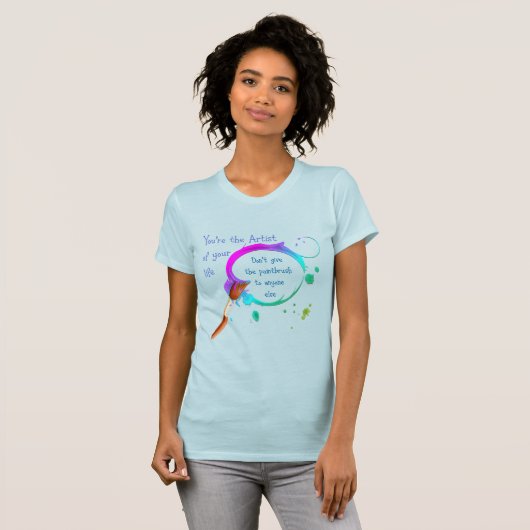 Artiest van uw eigen Inspirerend prijsopgave voor  T-shirt (Voorkant volledig)