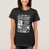 Artificial Intelligence Developer I Don't Stop Whe T-shirt (Voorkant)