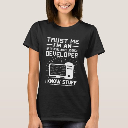 Artificial Intelligence Developer  I Know Stuff T-shirt (Voorkant)