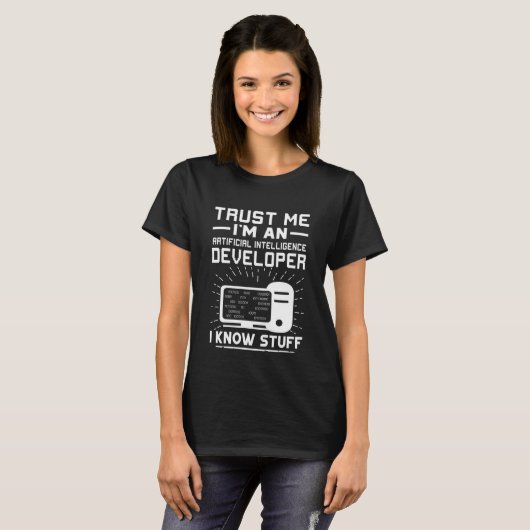 Artificial Intelligence Developer  I Know Stuff T-shirt (Voorkant volledig)