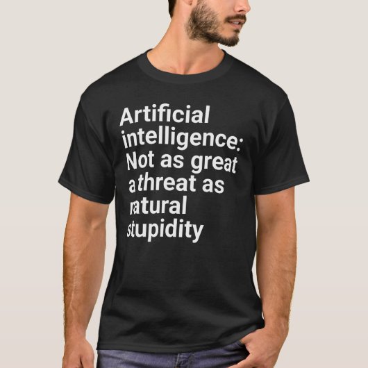 "Artificial Intelligence: Not as great a threat as T-shirt (Voorkant)